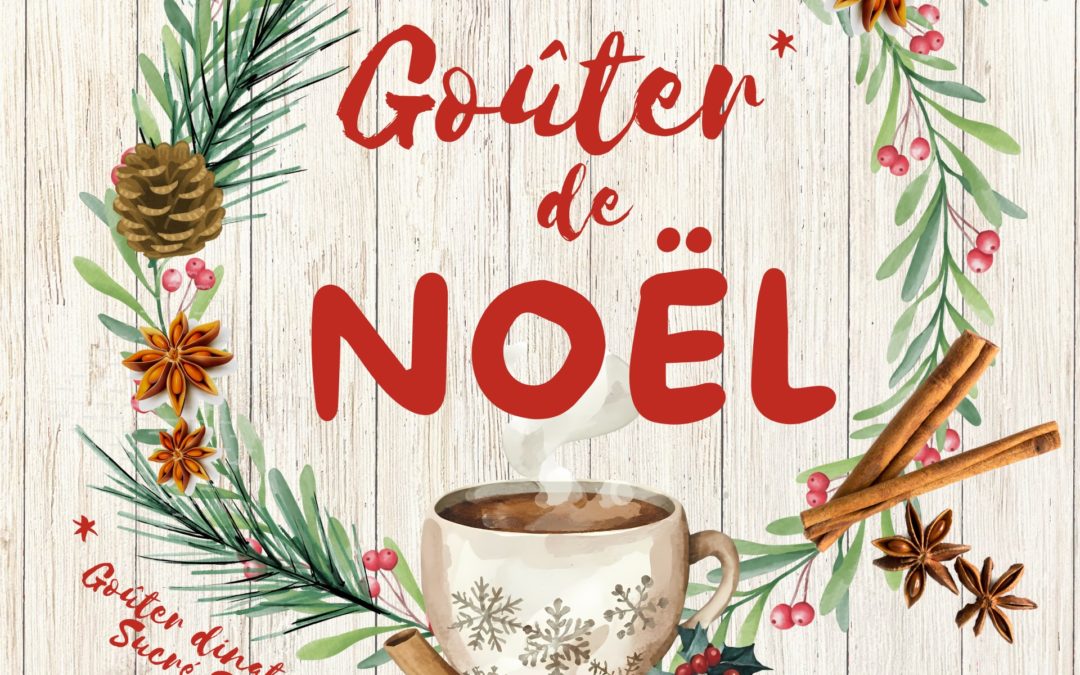 GOÛTER DE NOËL : Mercredi 11 décembre à 16h