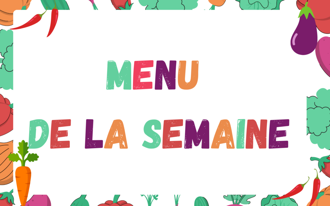 Menu de la semaine du 9 au 15 Juin 2025